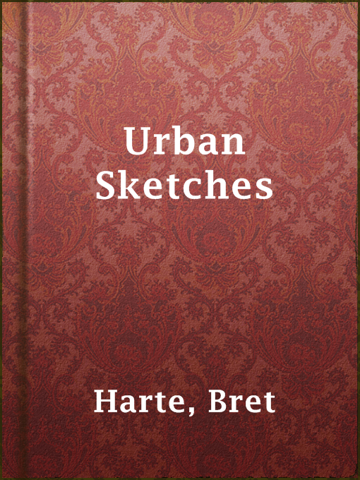 Title details for Urban Sketches by Bret Harte - Available